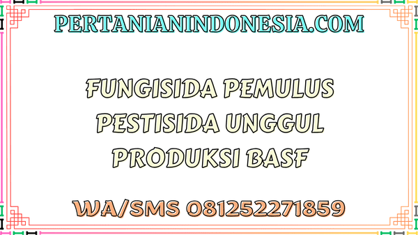 Fungisida Pemulus Pestisida Unggul Produksi BASF